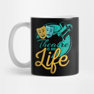 Theatre Is My Life Mug